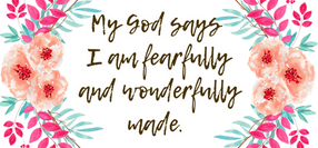 Fearfully and Wonderfully Made