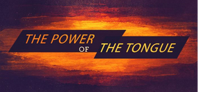 The Power of the Tongue